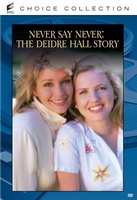 Never Say Never: The Deidre Hall Story movie poster (1995) Longsleeve T-shirt #737790