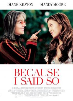 Because I Said So movie poster (2007) sweatshirt