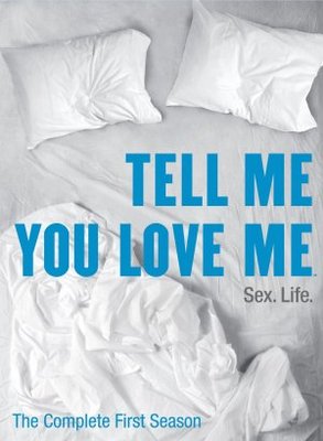 Tell Me You Love Me movie poster (2007) Poster MOV_488329cc