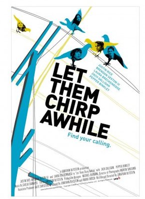 Let Them Chirp Awhile movie poster (2007) Stickers MOV_656f5f98