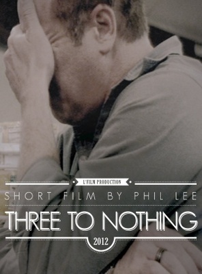 Three to Nothing movie poster (2012) Poster MOV_6675b38b