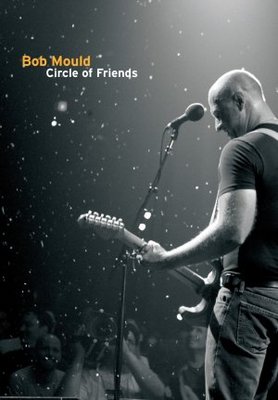 Bob Mould: Circle of Friends movie poster (2007) Poster MOV_78cb83c4