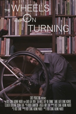 The Wheels Keep on Turning movie poster (2013) Poster MOV_7cd1febb