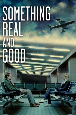 Something Real and Good movie poster (2013) Mouse Pad MOV_b8d45718