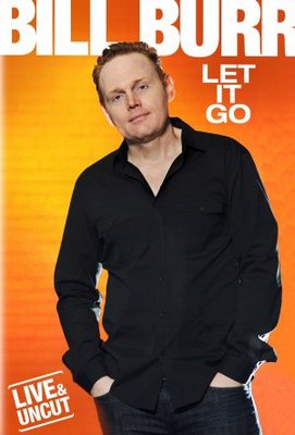 Bill Burr: Let It Go



(TV 2010)






65 minÂ Â -Â Â Comedy









 


Â 
Â  movie poster (1) Poster MOV_ba0c80a7