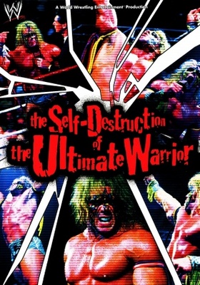 The Self Destruction of the Ultimate Warrior movie poster (2005) Poster MOV_e546dad5